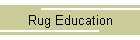 Rug Education